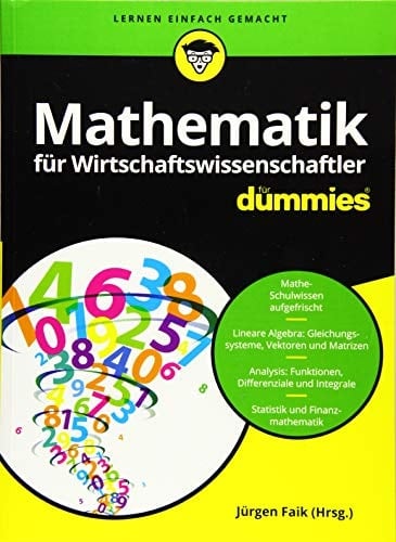 Mathematik für Wirtschaftswissenschaftler für Dummies