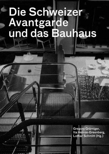 Die Schweizer Avantgarde und das Bauhaus Rezeption, Wechselwirkungen, Transferprozesse