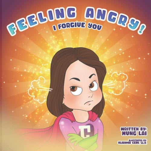 Feeling Angry!: I Forgive You (faith based story)
