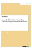 Jahresabschlussanalyse, Controlling, Kostenrechnung in der Fitnessökonomie