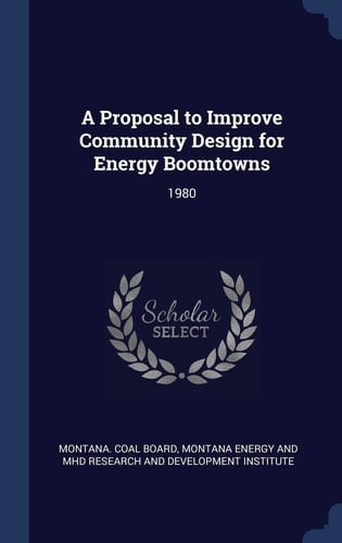 A Proposal to Improve Community Design for Energy Boomtowns 1980