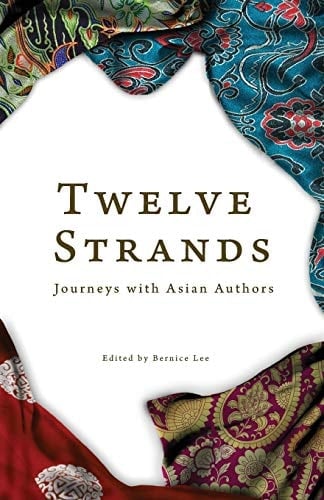 Twelve Strands Journeys with Asian Authors