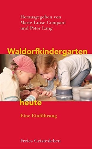 Waldorfkindergarten heute eine Einführung