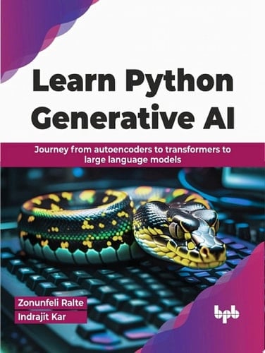 Learn Python Generative AI Journey from autoencoders to transformers to large language models (English Edition)