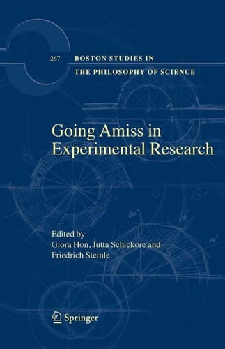 Going Amiss in Experimental Research (Boston Studies in the Philosophy and History of Science, 267)