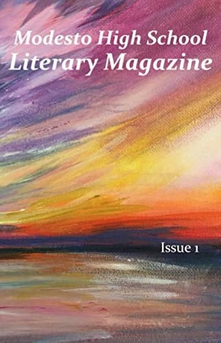 Modesto High School Literary Magazine Issue 1