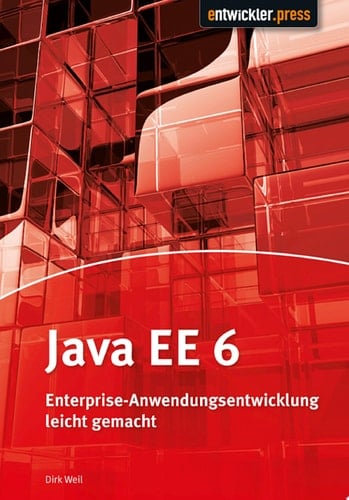 Java EE 6 Enterprise-Anwendungsentwicklung leicht gemacht