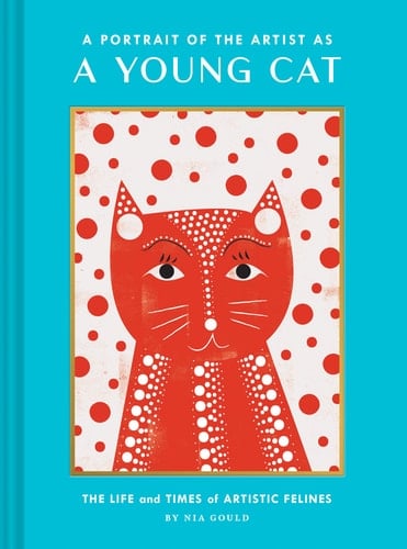 A Portrait of the Artist as a Young Cat The Life and Times of Artistic Felines (Funny Cat Book, Pun Book for Cat Lovers)