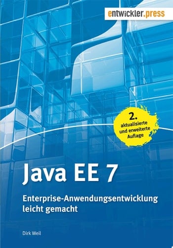 Java EE 7 Enterprise-Anwendungsentwicklung leicht gemacht (2. Aufl.)