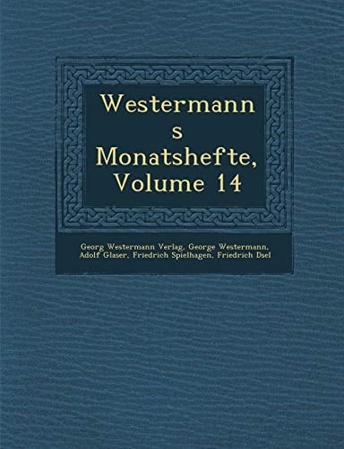 Westermanns Monatshefte, Volume 14 (German Edition)