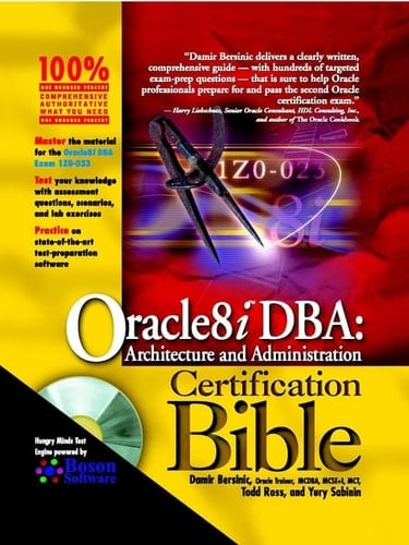 Oracle 8i DBA Architecture and Administration Certification Bible