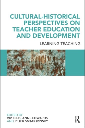 Cultural-Historical Perspectives on Teacher Education and Development Learning Teaching