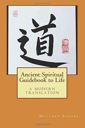 Ancient Spiritual Guidebook to Life A Modern Interpretation
