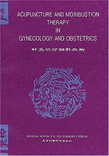 Acupuncture and Moxibustion Therapy in Gynecology and Obstetrics