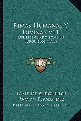 Rimas Humanas Y Divinas V11: Del Licenciado Tome De Burguillos (1792) (Spanish Edition)