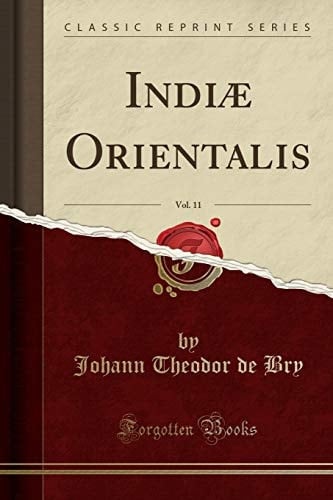 Indiæ Orientalis, Vol. 11 (Classic Reprint)
