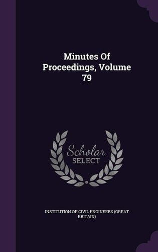 Minutes of Proceedings, Volume 79
