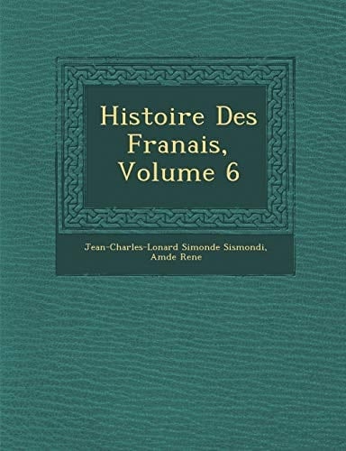Histoire Des Fran Ais, Volume 6 (French Edition)