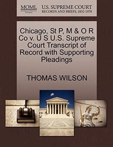 Chicago, St P, M & O R Co v. U S U.S. Supreme Court Transcript of Record with Supporting Pleadings