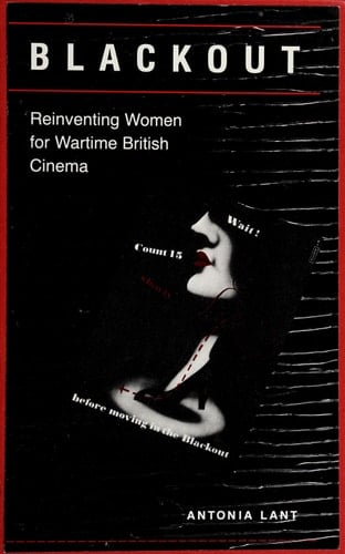 Blackout Reinventing Women for Wartime British Cinema