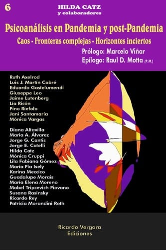 Psicoanálisis en Pandemia y post-Pandemia Caos - Fronteras complejas - Horizontes inciertos