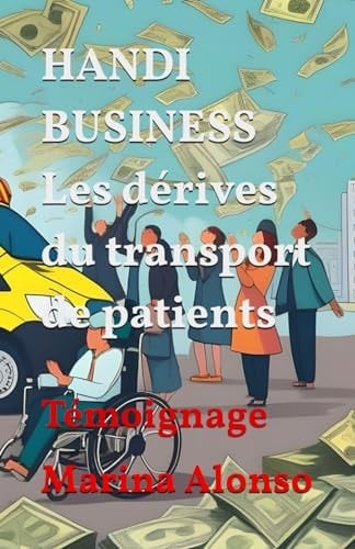 HANDI BUSINESS Les dérives du transport de patients Témoignage