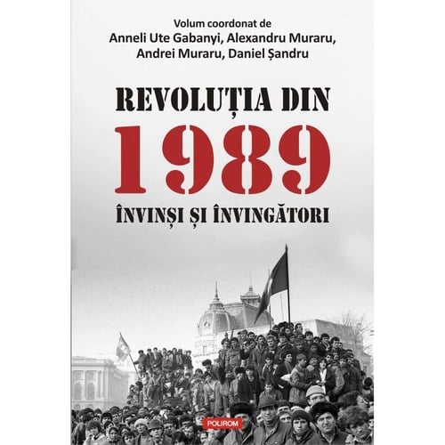 Revoluţia din 1989 învinşi şi învingători