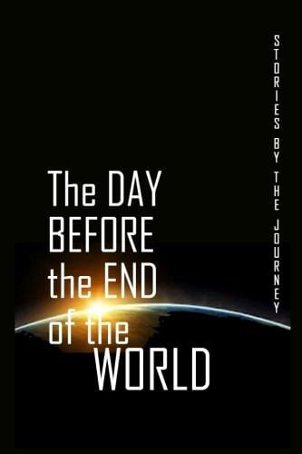 The Day Before the End of the World