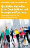 Qualitative Methoden in der Organisations- und Managementforschung Ein anwendungsorientierter Leitfaden für Datensammlung und -analyse