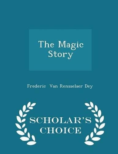 The Magic Story - Scholar's Choice Edition