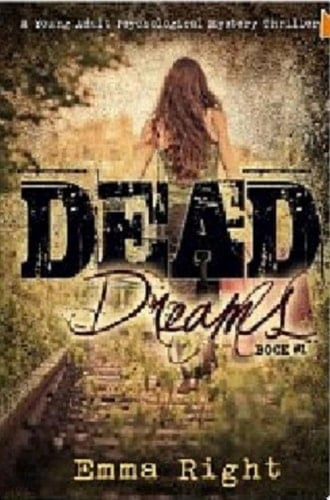 Dead Dreams, Book 1 A Contemporary Young Adult Psychological Thriller (Dreams Series)