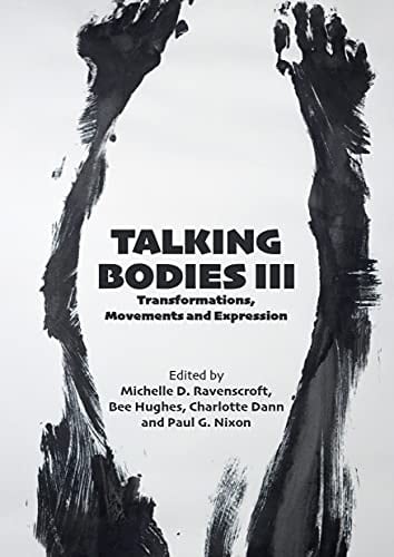 Talking Bodies III Transformations, Movements and Expression