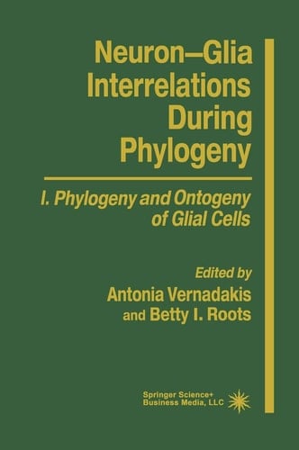 Neuron-Glia Interrelations During Phylogeny I: Phylogeny and Ontogeny of Glial Cells (Contemporary Neuroscience)