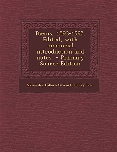 Poems, 1593-1597. Edited, with Memorial Introduction and Notes - Primary Source Edition