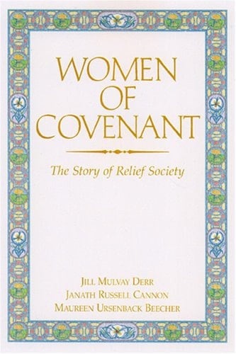Women of Covenant The Story of Relief Society