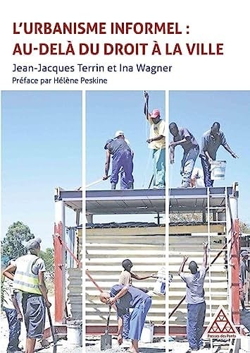 L'urbanisme informel : au-delà du droit à la ville