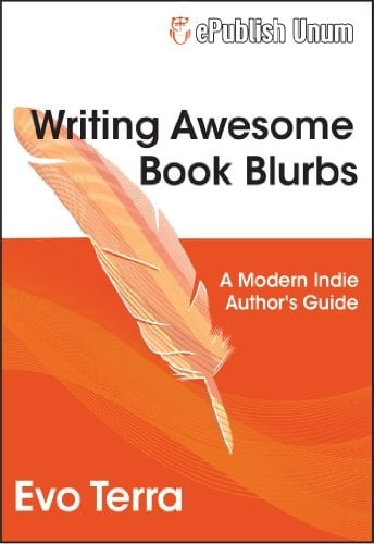 Writing Awesome Book Blurbs (A Modern Indie Author's Guide)