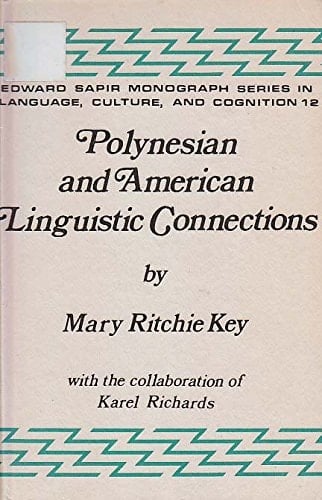 Polynesian and American Linguistic Connections (EDWARD SAPIR MONOGRAPH SERIES IN LANGUAGE, CULTURE, AND COGNITION)