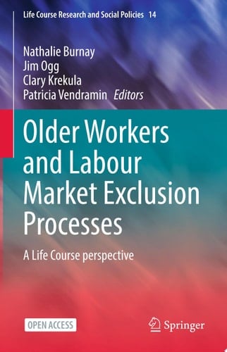 Older Workers and Labour Market Exclusion Processes A Life Course perspective
