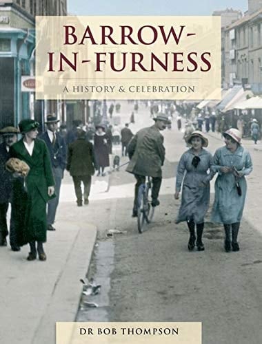Barrow-In-Furness - A History And Celebration