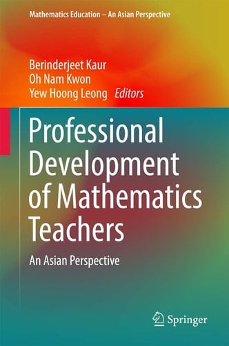 Professional Development of Mathematics Teachers An Asian Perspective