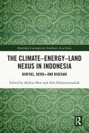 The Climate-energy-land Nexus in Indonesia Biofuel, REDD+ and Biochar