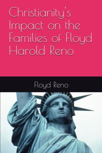 Christianity's Impact on the Families of Floyd Harold Reno
