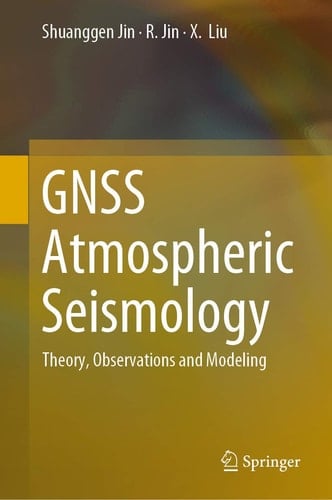GNSS Atmospheric Seismology Theory, Observations and Modeling