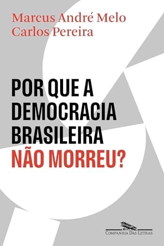 Por que a democracia brasileira não morreu?