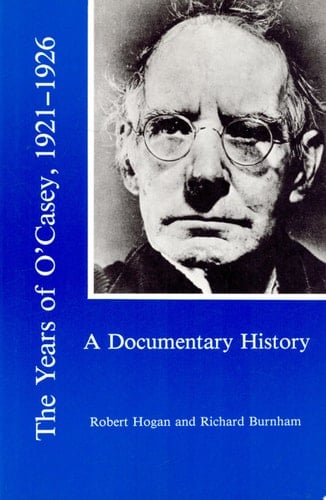The Years of O'Casey, 1921-1926 A Documentary History