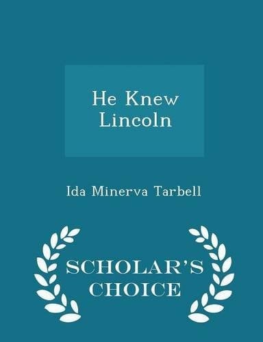 He Knew Lincoln - Scholar's Choice Edition