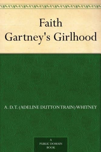 Faith Gartney's Girlhood