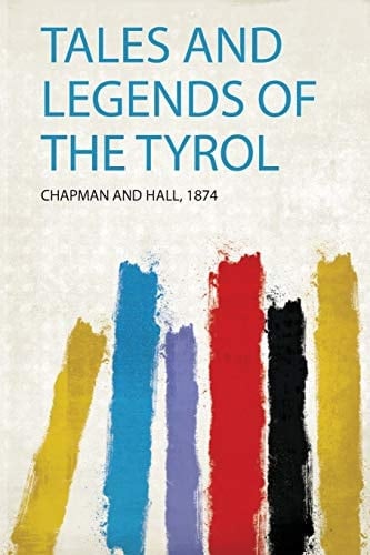 Tales and Legends of the Tyrol