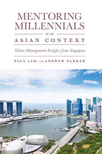 Mentoring Millennials in an Asian Context Talent Management Insights from Singapore